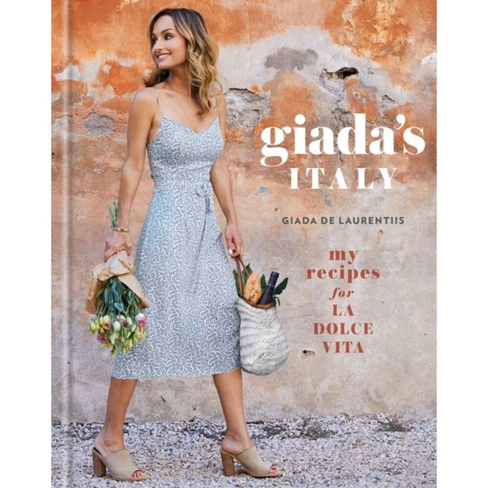 Giada's Italy: My Recipes for La Dolce Vita: A Cookbook -- Giada de Laurentiis